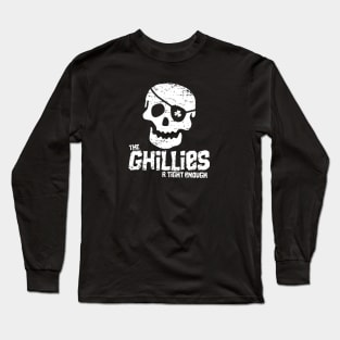 Ghillies R Tight Enough Long Sleeve T-Shirt